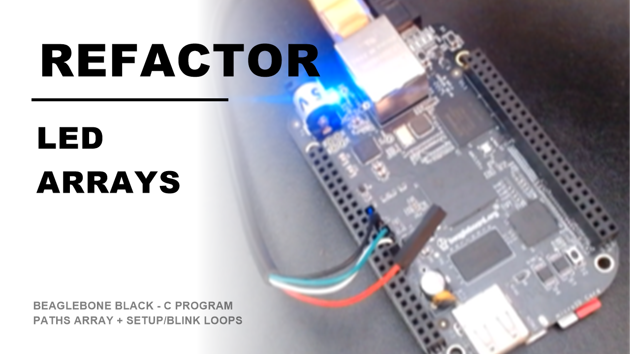 Refactoring a multi-LED blink program on the BeagleBone Black into a path array and setup/blink loops